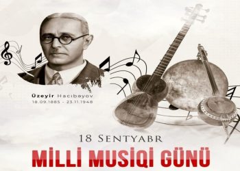 18 sentyabr — Milli Musiqi Günüdür